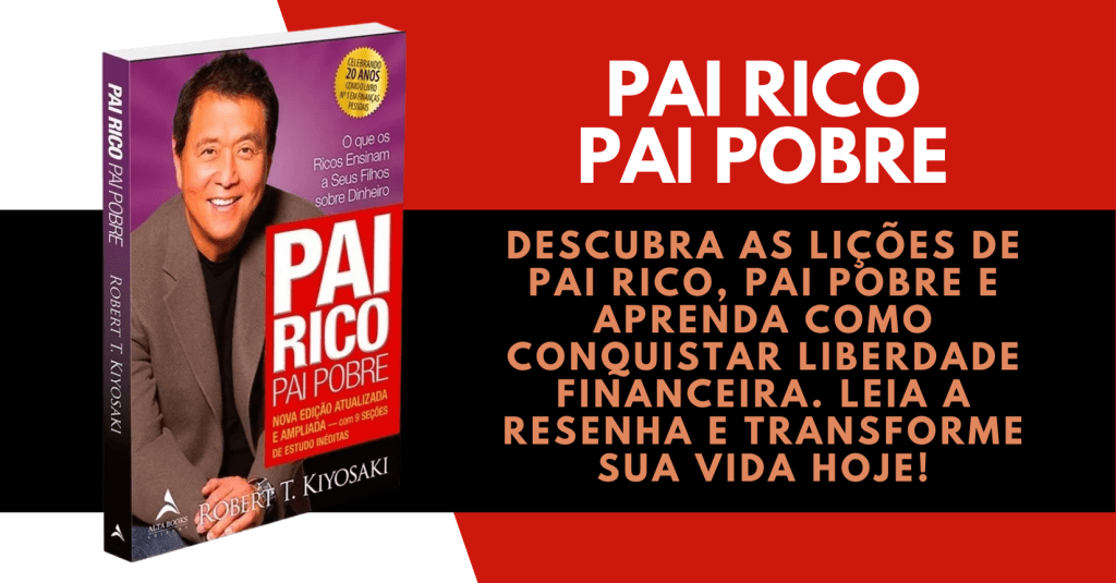 Pai Rico, Pai Pobre – A Verdade Sobre o Dinheiro Que Ninguém Te&nbsp;Contou