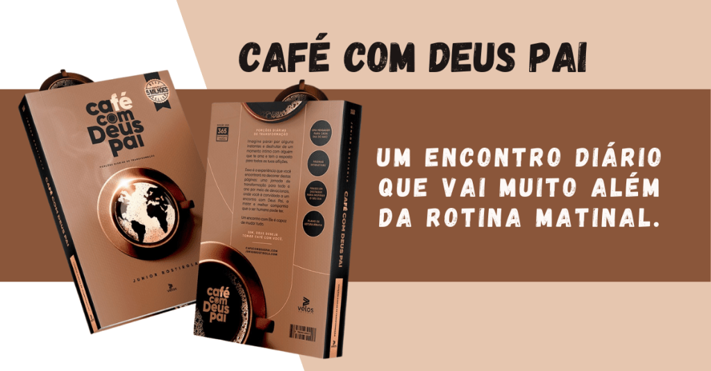 Café Com Deus Pai: O Segredo Para Transformar Suas Manhãs em Momentos de Fé e&nbsp;Clareza